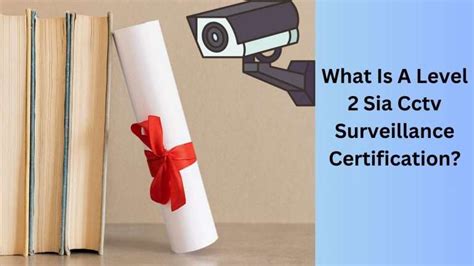 What Is A Level 2 Sia Cctv Surveillance Certification Sia Security