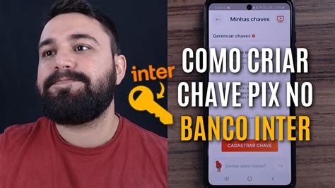 Como Cadastrar Uma Chave Pix No Banco Inter Pelo Celular Youtube