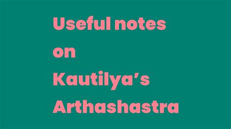 Useful Notes On Kautilyas Arthashastra Write A Topic