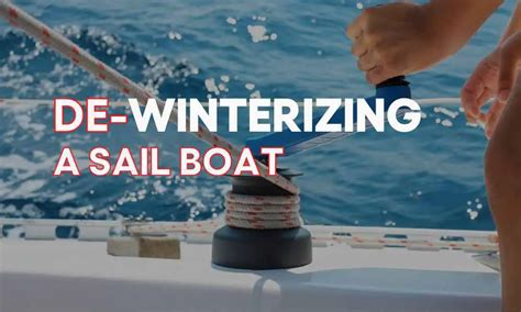 How To De Winterize A Boat A Step By Step Guide Sailing Tips