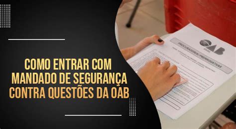 Como Entrar Mandado De Seguran A Contra Quest Es Da Oab