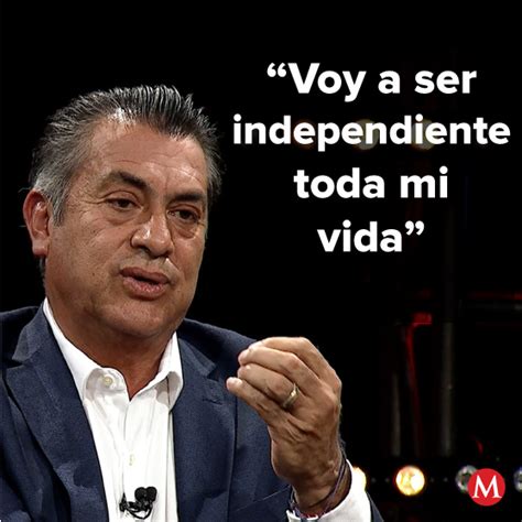 Las mejores frases de Jaime Rodríguez Calderón El Bronco en Milenio