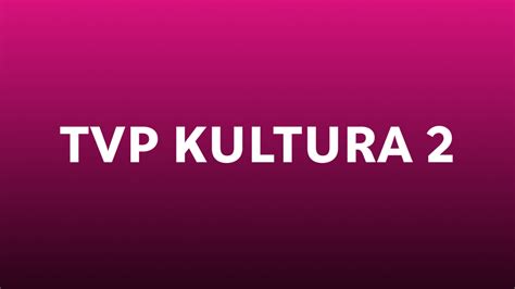 TVP KULTURA 2 telewizja na żywo Oglądaj na TVP VOD