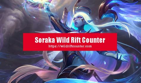 Soraka Wild Rift Counter Champions And Tips Wildriftcounter