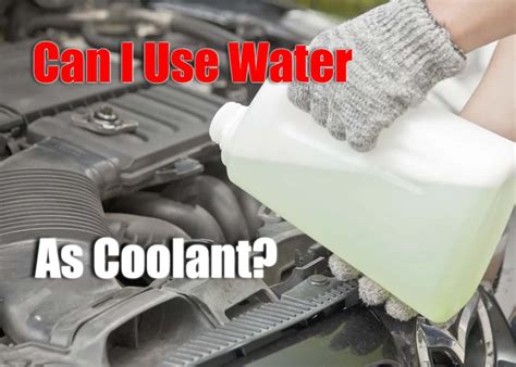 Can I Put Water Into Coolant