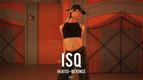 HEATED - BEYONCE | ISQ (CHOREOGRAPHY) - YouTube