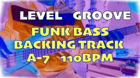 Level Groove Funk Bass Backing Track A 7 No Bass Youtube