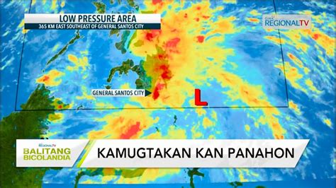 Balitang Bicolandia Low Pressure Area Sa Laog Kan PAR Pig Babantayan