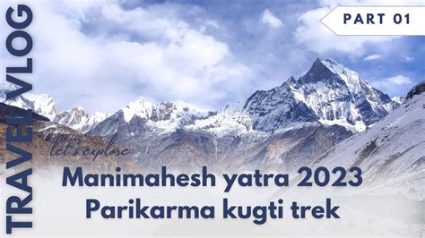 Manimahesh Kailash Yatra Part Pathankot To Chamba Bharmour