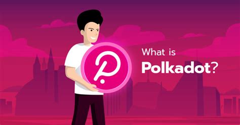 What Is Polkadot DOT A Beginners Guide Easy Crypto