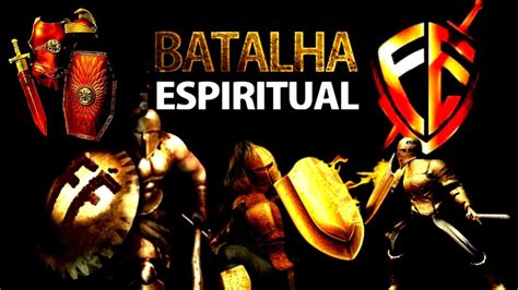 O Que É Batalha Espiritual Youtube