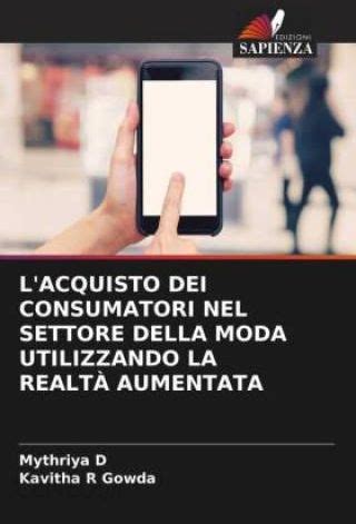 L ACQUISTO DEI CONSUMATORI NEL SETTORE DELLA MODA UTILIZZANDO LA REALT