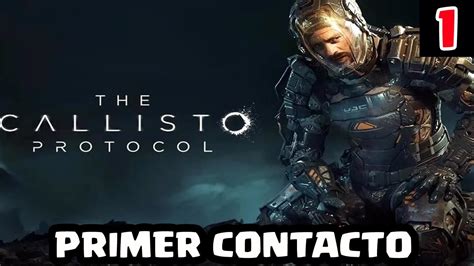 Primer Contacto The Callisto Protocol El Chicha Youtube