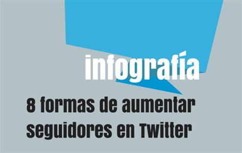 8 Formas De Aumentar Seguidores En Twitter