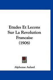 Etudes Et Lecons Sur La Revolution Francaise French Edition