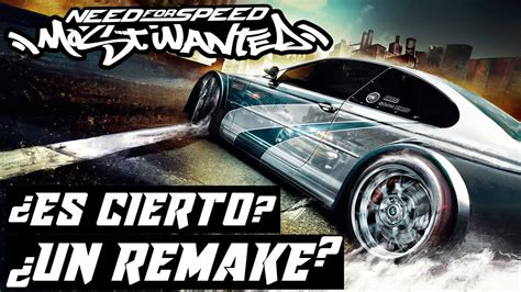 Un Remake De Nfs Most Wanted Es Cierto Todo Lo Que Debes