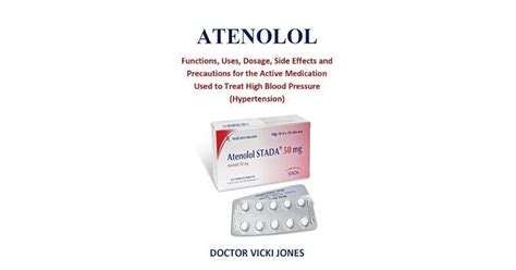 Atenolol Functions Uses Dosage Side Effects And Precautions For The