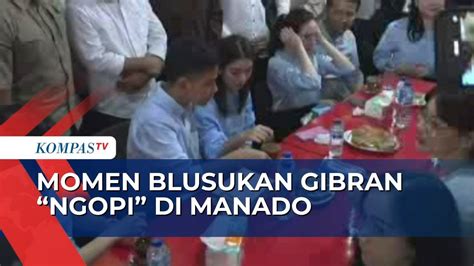 Kampanye Di Manado Gibran Ngopi Di Pasar Sambil Wisata Kuliner YouTube