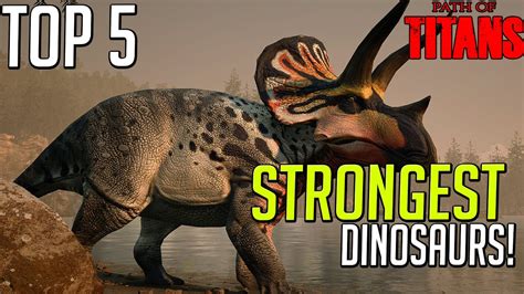 Top 5 Strongest Dinos Path Of Titans YouTube