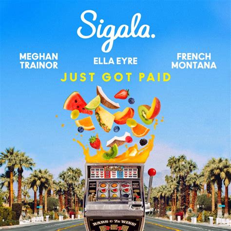 Sigala Ella Eyre And Meghan Trainor Just Got Paid Lyrics Genius Lyrics