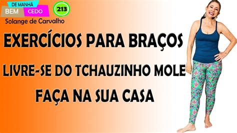 EXERCÍCIOS PARA BRAÇOS LIVRE SE DO TCHAUZINHO MOLE FAÇA NA SUA CASA