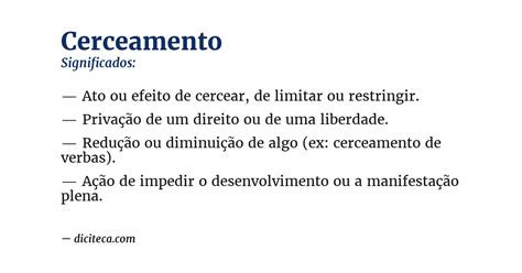 Cercamento Significado - Significado de Cerceamento - Diciteca