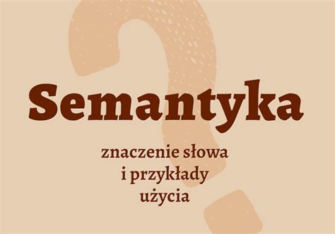 Semantyka Co To Jest Definicja I Synonimy Polszczyzna Pl