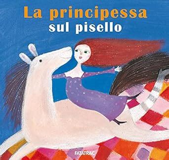 Amazon It La Principessa Sul Pisello Ediz A Colori Codignola