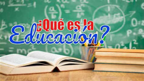 ¿qué Es La Educación Y Tipos De Educación Youtube