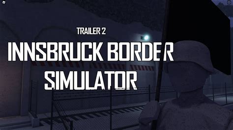 Innsbruck Border Simulator Trailer Youtube