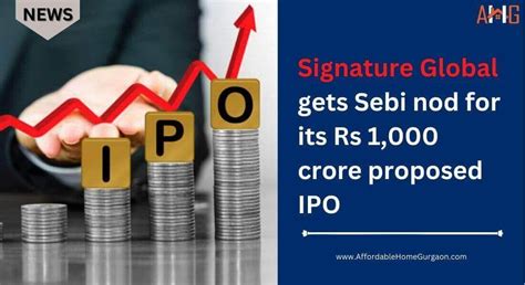 Signature Global Gets Sebi Nod For Its Ipo Affordable Home Gurgaon