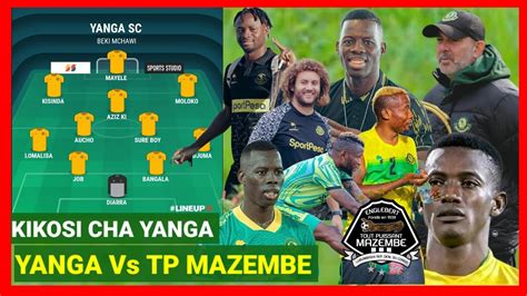 HIKI HAPA KIKOSI CHA YANGA KINACHOANZA LEO Vs TP MAZEMBE FEISAL