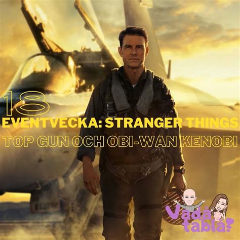 Eventvecka Stranger Things Top Gun Och Obi Wan Kenobi By Vad