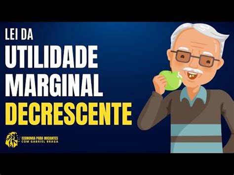 O que é a Lei da UTILIDADE MARGINAL DECRESCENTE Microeconomia YouTube