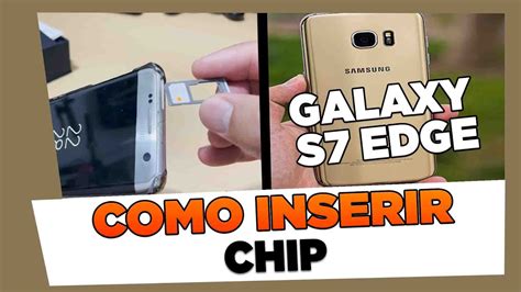 Como Colocar Chip No Samsung Galaxy S Edge Youtube