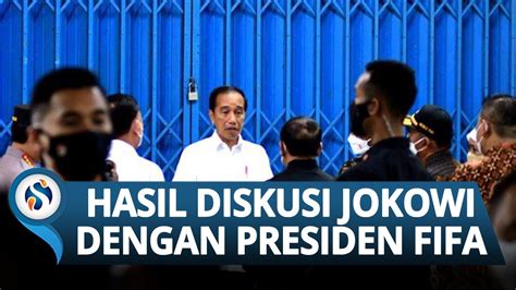 Hasil Komunikasi Presiden Jokowi Dengan Presiden FIFA Siap Bantu