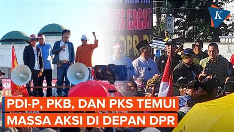 Video Fraksi Pdi P Pkb Dan Pks Kompak Temui Massa Aksi Tolak Pemilu