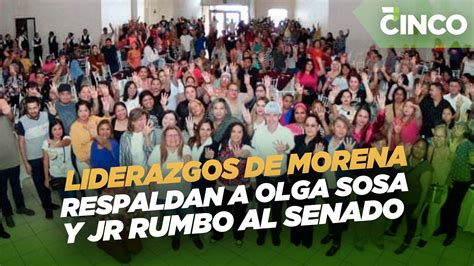 Liderazgos De Morena Respaldan A Olga Sosa Y Jr Rumbo Al Senado