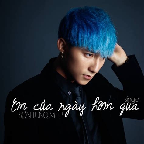 Em Của Ngày Hôm Qua Single Sơn Tùng M Tp Album