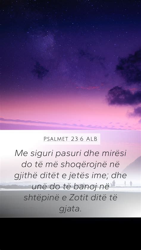 Psalmet 23 6 ALB Mobile Phone Wallpaper Me siguri pasuri dhe mirësi