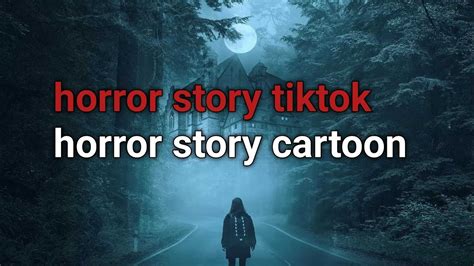 Horror Story Tiktok Horror Story Cartoon Youtube