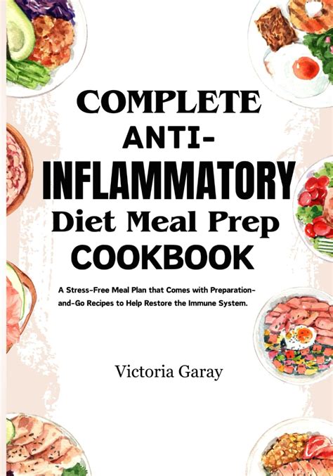 Complete Anti Inflammatory Diet Meal Prep Cookbook A Stress Free Meal