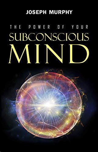 Amazon The Power Of Your Subconscious Mind Ebook Murphy Joseph