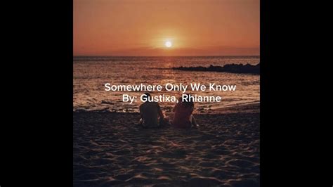 Somewhere Only We Know By Gustixa Rhianne Youtube