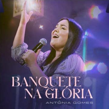 Banquete Na Glória Single de Antônia Gomes LETRAS