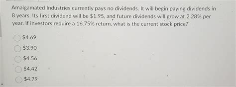 Solved Amalgamated Industries Currently Pays No Dividends Chegg