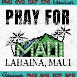 Pray For Lahaina Maui Svg Hawaii Strong Maui Strong Svg Wildfire