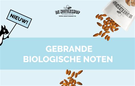 Nieuw In Het Assortiment Bij De Notenshop Gebrande Biologische Noten