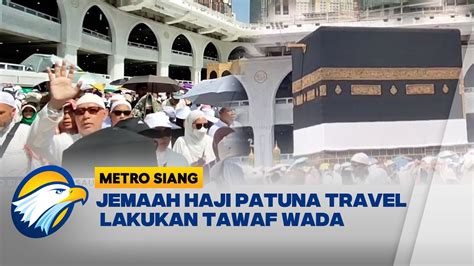 Jemaah Haji Patuna Travel Lakukan Tawaf Wada YouTube