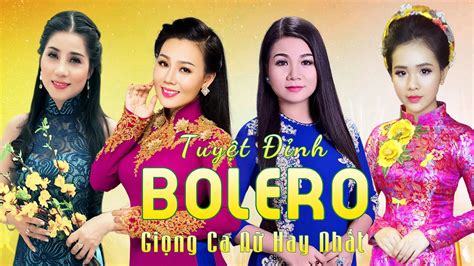 Tuyệt Đỉnh Bolero Tứ Đại Mỹ Nhân Liên Khúc Nhạc Trữ Tình Bolero Hay